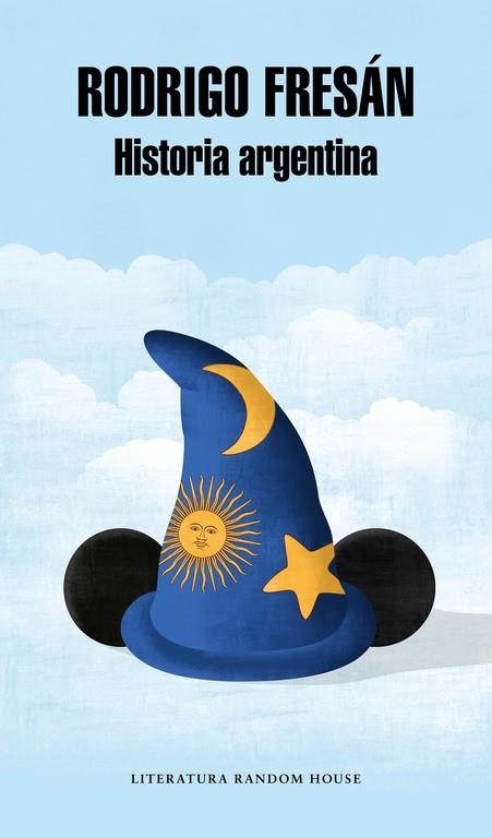Historia argentina | 9788439733058 | Rodrigo Fresán | Librería Castillón - Comprar libros online Aragón, Barbastro