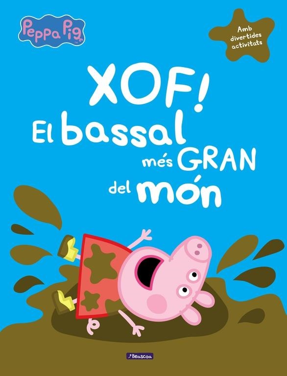 Xof! El bassal més gran del món (Un conte de La Porqueta Pepa) | 9788448848835 | Varios autores, | Librería Castillón - Comprar libros online Aragón, Barbastro