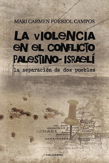 La violencia en el conflicto palestino-israelí | 9788417120467 | Forriol Campos, Mari Carmen | Librería Castillón - Comprar libros online Aragón, Barbastro
