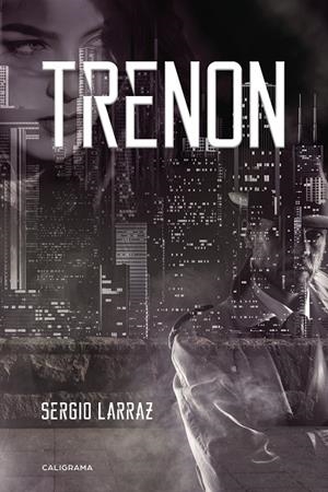 Trenon | 9788417120443 | Larraz, Sergio | Librería Castillón - Comprar libros online Aragón, Barbastro