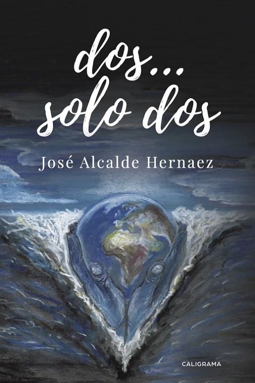 Dos... Solo dos | 9788491128335 | Alcalde Hernáez, José | Librería Castillón - Comprar libros online Aragón, Barbastro