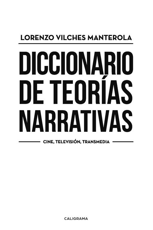 Diccionario de teorías narrativas | 9788491127796 | Vilches Manterola, Lorenzo | Librería Castillón - Comprar libros online Aragón, Barbastro