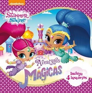 Aventuras mágicas (Un cuento de Shimmer & Shine) | 9788448849283 | Nickelodeon, | Librería Castillón - Comprar libros online Aragón, Barbastro