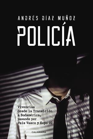 Policía | 9788417234362 | Díaz Muñoz, Andrés | Librería Castillón - Comprar libros online Aragón, Barbastro