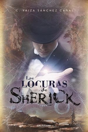 Las locuras de Sherick | 9788417120955 | Sánchez Cañal, C. Yaiza | Librería Castillón - Comprar libros online Aragón, Barbastro