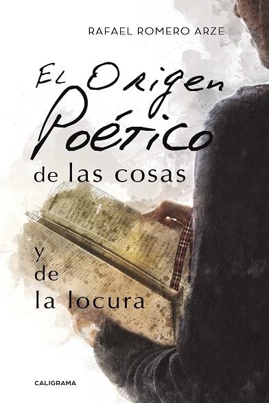 El origen poético de las cosas y de la locura | 9788417321000 | Romero Arze, Rafael | Librería Castillón - Comprar libros online Aragón, Barbastro