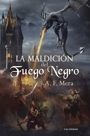 La maldición del fuego negro | 9788417321369 | Mera, A.F. | Librería Castillón - Comprar libros online Aragón, Barbastro