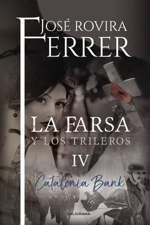 Catalonia Bank (La farsa y los trileros 4) | 9788417120412 | Rovira Ferrer, José | Librería Castillón - Comprar libros online Aragón, Barbastro