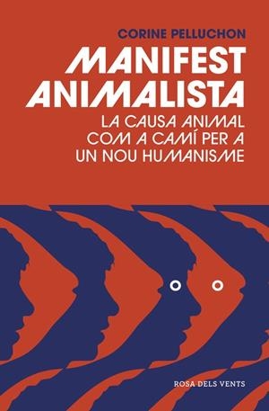 Manifest animalista | 9788416930128 | Pelluchon, Corine | Librería Castillón - Comprar libros online Aragón, Barbastro