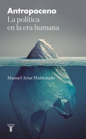 Antropoceno | 9788430618828 | Manuel Arias Maldonado | Librería Castillón - Comprar libros online Aragón, Barbastro