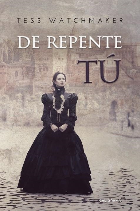 De repente tú | 9788417120207 | Watchmaker, Tess | Librería Castillón - Comprar libros online Aragón, Barbastro