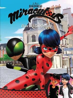 El joc de la Chronogirl (Miraculous [Prodigiosa Ladybug]. Còmic) | 9788448849740 | Varios autores, | Librería Castillón - Comprar libros online Aragón, Barbastro