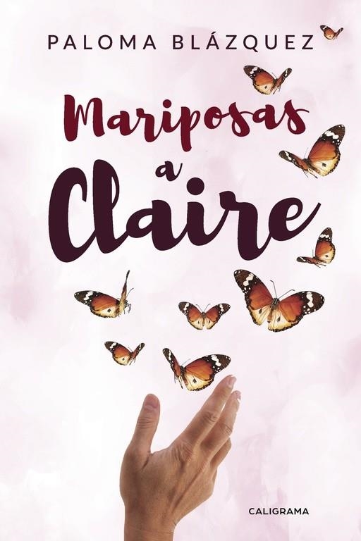 Mariposas a Claire | 9788417234829 | Blázquez, Paloma | Librería Castillón - Comprar libros online Aragón, Barbastro