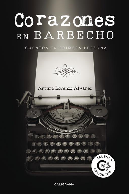 Corazones en barbecho | 9788417234416 | Lorenzo Álvarez, Arturo | Librería Castillón - Comprar libros online Aragón, Barbastro