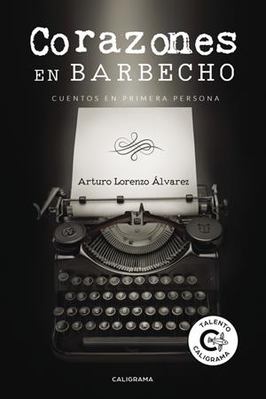 Corazones en barbecho | 9788417234416 | Lorenzo Álvarez, Arturo | Librería Castillón - Comprar libros online Aragón, Barbastro