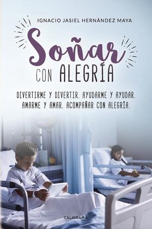 Soñar con Alegría | 9788417321390 | Hernández Maya, Ignacio Jasiel | Librería Castillón - Comprar libros online Aragón, Barbastro