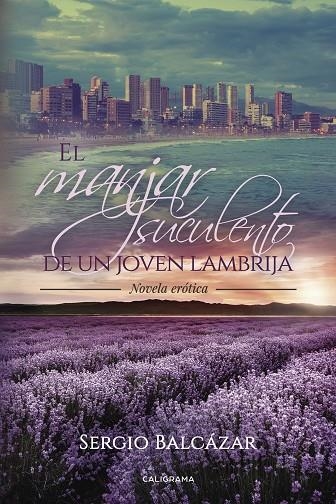 El manjar suculento de un joven lambrija | 9788417234713 | Balcázar, Sergio | Librería Castillón - Comprar libros online Aragón, Barbastro