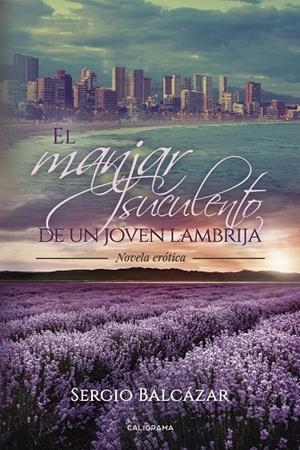 El manjar suculento de un joven lambrija | 9788417234713 | Balcázar, Sergio | Librería Castillón - Comprar libros online Aragón, Barbastro