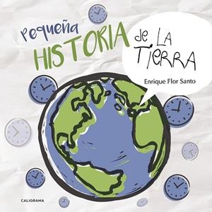 Pequeña historia de la Tierra | 9788417321468 | Flor Santo, Enrique | Librería Castillón - Comprar libros online Aragón, Barbastro