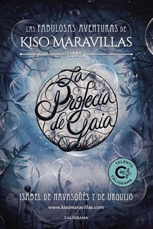La profecía de Gaia (Las fabulosas aventuras de Kiso Maravillas 1) | 9788417234522 | de Navasqüés y de Urquijo, Isabel | Librería Castillón - Comprar libros online Aragón, Barbastro