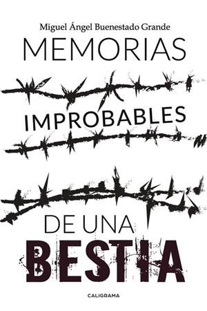 Memorias improbables de una bestia | 9788417321338 | Buenestado Grande, Miguel Ángel | Librería Castillón - Comprar libros online Aragón, Barbastro