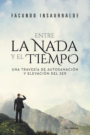 Entre la Nada y el Tiempo | 9788417234614 | Insaurralde, Facundo | Librería Castillón - Comprar libros online Aragón, Barbastro