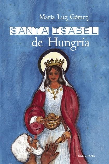 Santa Isabel de Hungría | 9788417335908 | Gómez, María Luz | Librería Castillón - Comprar libros online Aragón, Barbastro