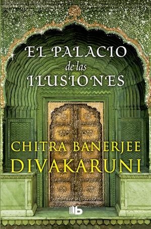 El palacio de las ilusiones | 9788490704752 | Chitra Banerjee Divakaruni | Librería Castillón - Comprar libros online Aragón, Barbastro