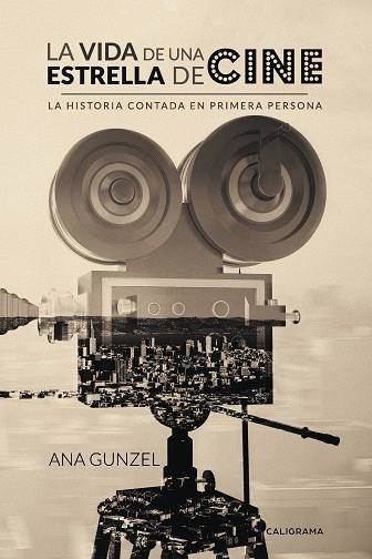 La vida de una estrella de cine | 9788417234027 | Gunzel, Ana | Librería Castillón - Comprar libros online Aragón, Barbastro