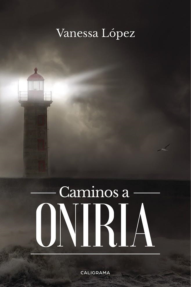 Caminos a Oniria | 9788417335915 | López, Vanessa | Librería Castillón - Comprar libros online Aragón, Barbastro