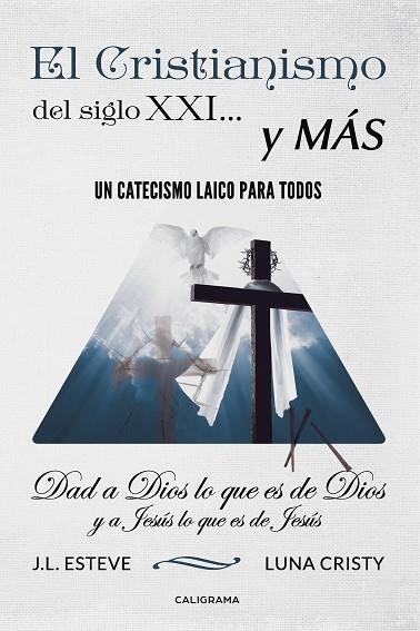 El cristianismo del siglo XXI... y más | 9788417321284 | Esteve - Luna Cristy, J.L. | Librería Castillón - Comprar libros online Aragón, Barbastro