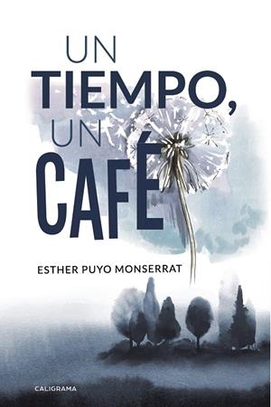 Un tiempo, un café | 9788417335632 | Puyo Monserrat, Esther | Librería Castillón - Comprar libros online Aragón, Barbastro