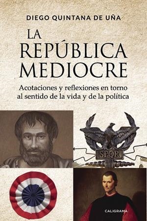 La república mediocre | 9788417321437 | Quintana de Uña, Diego | Librería Castillón - Comprar libros online Aragón, Barbastro