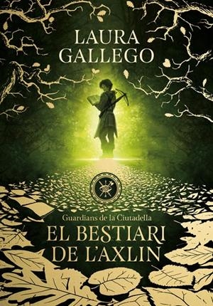 El bestiari de l'Axlin (Guardians de la Ciutadella 1) | 9788490439326 | Gallego, Laura | Librería Castillón - Comprar libros online Aragón, Barbastro