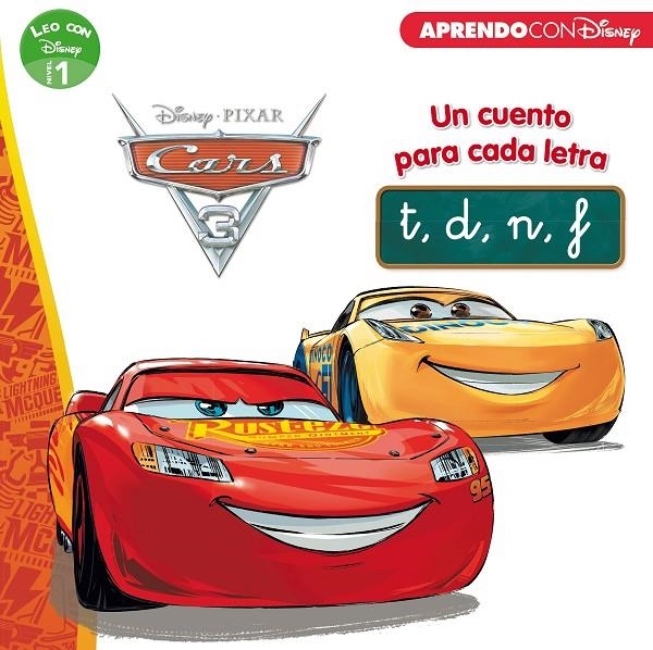 Cars 3. Un cuento para cada letra: t, d, n, f (Leo con Disney - Nivel 1) | 9788416931613 | Disney, | Librería Castillón - Comprar libros online Aragón, Barbastro