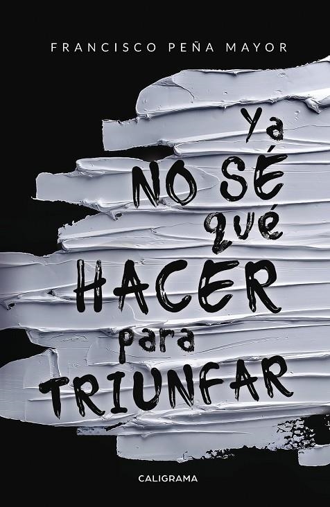 Ya no sé qué hacer para triunfar | 9788417426293 | Peña Mayor, Francisco | Librería Castillón - Comprar libros online Aragón, Barbastro