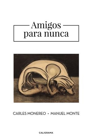Amigos para nunca | 9788417335694 | Monereo, Carles/Monte, Manuel | Librería Castillón - Comprar libros online Aragón, Barbastro