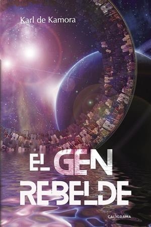 El gen rebelde | 9788417426330 | de Kamora, Karl | Librería Castillón - Comprar libros online Aragón, Barbastro