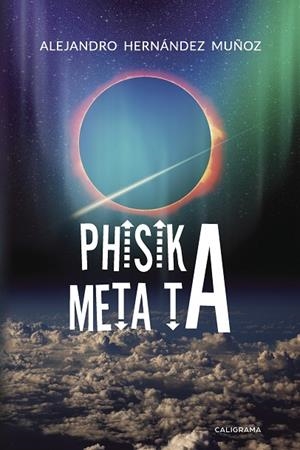 Phisika Meta Ta | 9788417447328 | Hernández  Muñoz, Alejandro | Librería Castillón - Comprar libros online Aragón, Barbastro