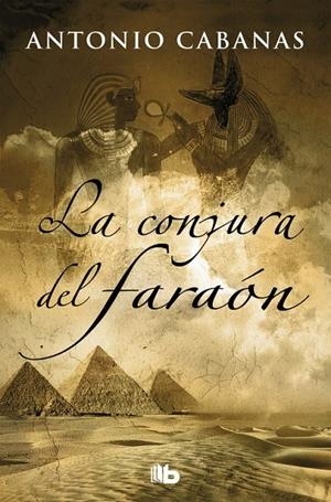 La conjura del faraón | 9788490705612 | Antonio Cabanas | Librería Castillón - Comprar libros online Aragón, Barbastro