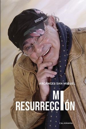 Mi resurrección | 9788417426088 | San Miguel, Arcángel | Librería Castillón - Comprar libros online Aragón, Barbastro