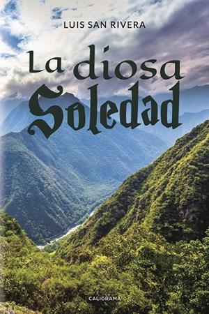 La diosa Soledad | 9788417335854 | San Rivera, Luis | Librería Castillón - Comprar libros online Aragón, Barbastro