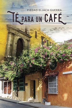 Té para un café | 9788417426125 | Eljach Guerra, Piedad | Librería Castillón - Comprar libros online Aragón, Barbastro
