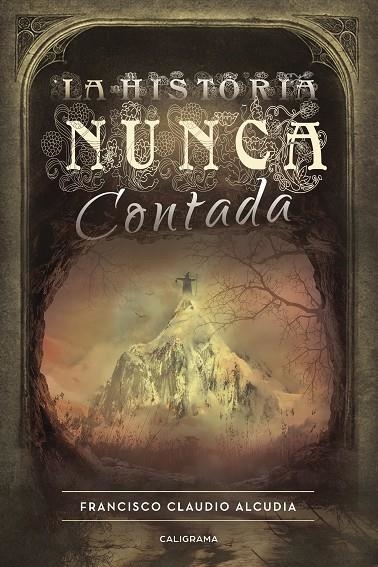 La historia nunca contada | 9788417120740 | Claudio  Alcudia, Francisco | Librería Castillón - Comprar libros online Aragón, Barbastro