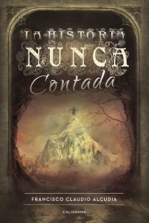 La historia nunca contada | 9788417120740 | Claudio  Alcudia, Francisco | Librería Castillón - Comprar libros online Aragón, Barbastro