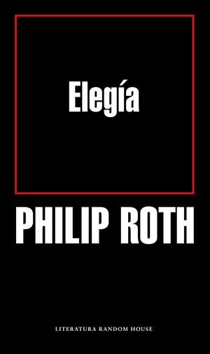 Elegía | 9788439735007 | Philip Roth | Librería Castillón - Comprar libros online Aragón, Barbastro