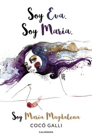 Soy Eva. Soy María. Soy María Magdalena | 9788417335533 | Galli, Cocó | Librería Castillón - Comprar libros online Aragón, Barbastro