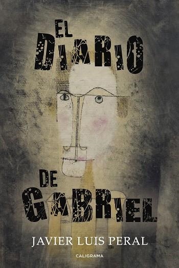 El diario de Gabriel | 9788417483012 | Peral, Javier Luis | Librería Castillón - Comprar libros online Aragón, Barbastro