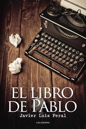 El libro de Pablo | 9788417321253 | Peral, Javier Luis | Librería Castillón - Comprar libros online Aragón, Barbastro