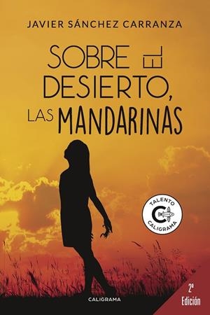 Sobre el desierto, las mandarinas | 9788417382353 | Sánchez  Carranza, Javier | Librería Castillón - Comprar libros online Aragón, Barbastro